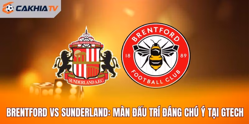 Brentford Vs Sunderland: Màn Đấu Trí Đáng Chú Ý Tại Gtech